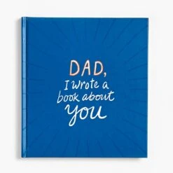 Dad, I Wrote A Book About You