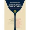 New York Times Essential Book Of Cocktails (Second Edition)